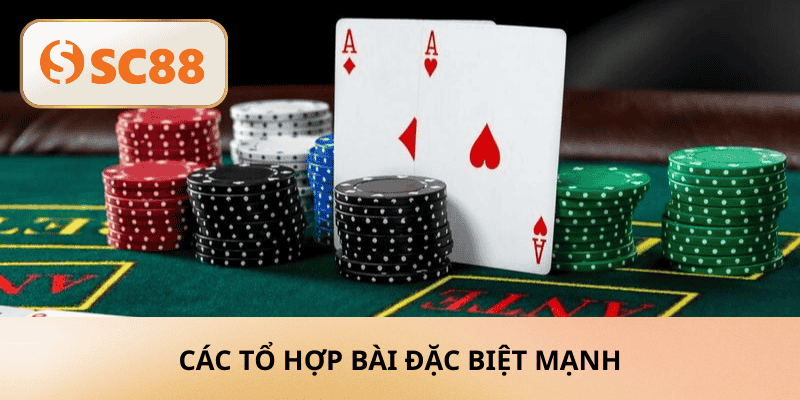 Các tổ hợp bài đặc biệt mạnh