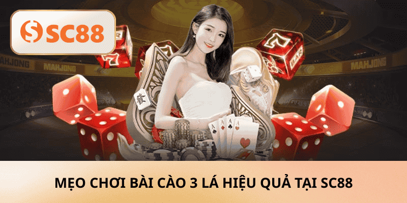 Mẹo chơi Bài Cào 3 lá hiệu quả tại SC88