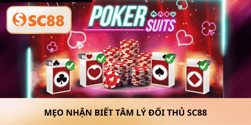 Mẹo nhận biết tâm lý đối thủ SC88