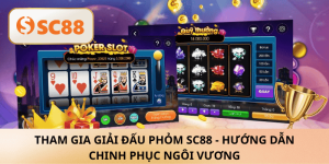 Tham gia giải đấu Phỏm SC88 – Bùng nổ cuộc đua ngôi vương