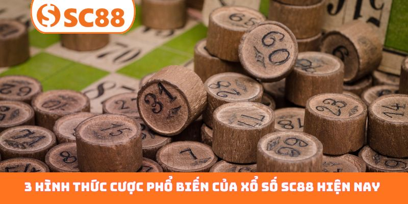 3 hình thức cược phổ biến của xổ số SC88 hiện nay