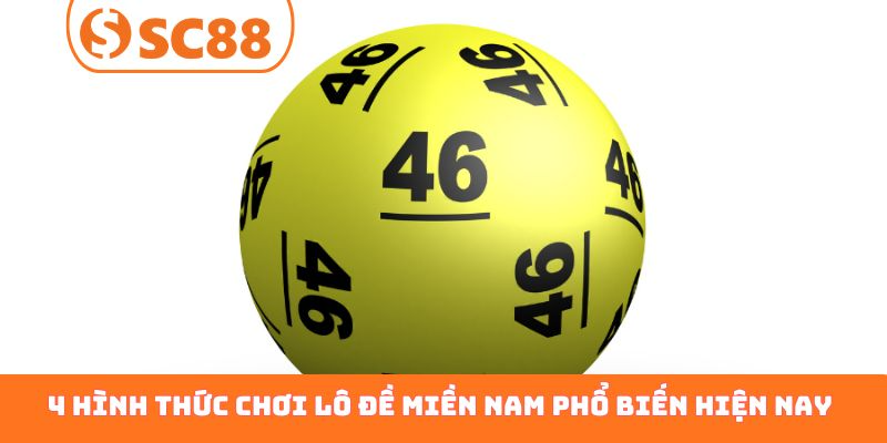 4 hình thức chơi lô đề miền Nam phổ biến hiện nay