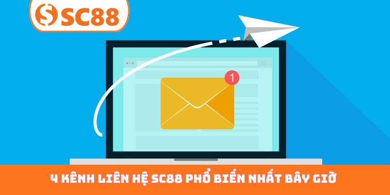 4 kênh liên hệ SC88 phổ biến nhất bây giờ