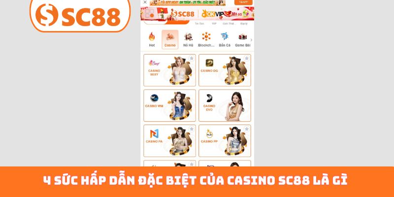4 sức hấp dẫn đặc biệt của casino SC88 là gì?