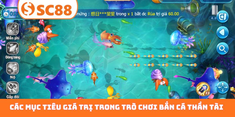 Các mục tiêu giá trị trong trò chơi bắn cá Thần Tài