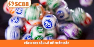 cách soi cầu lô đề miền bắc