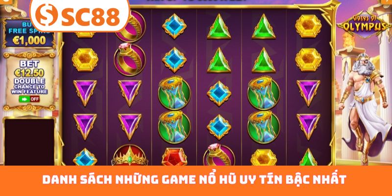 Danh sách những game nổ hũ uy tín bậc nhất