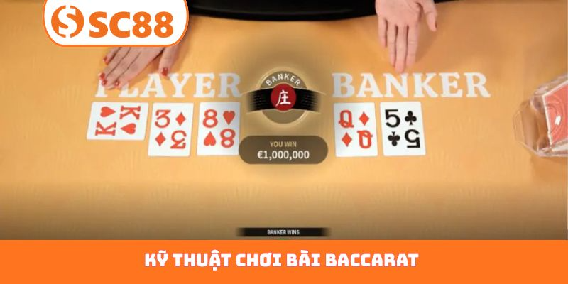 kỹ thuật chơi bài baccarat