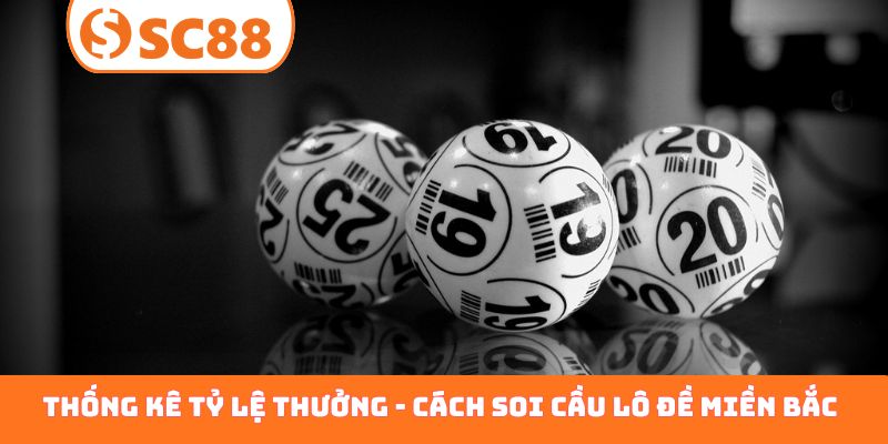 Thống kê tỷ lệ thưởng - Cách soi cầu lô đề miền Bắc